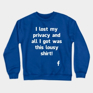 I lost my privacy Crewneck Sweatshirt